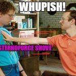 smackdown | WHUPISH! +10 STERNOFORCE SHOVE HUH? *HATE* | image tagged in geeks dorks nerds fight,memes | made w/ Imgflip meme maker