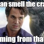 Smells like crazy | You can smell the crazy . . . . . . coming from that one. | image tagged in bruce banner,crazy | made w/ Imgflip meme maker