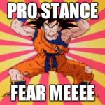 Pro Mode Initiated | PRO STANCE FEAR MEEEE | image tagged in dragon ball z,goku,fear me | made w/ Imgflip meme maker