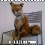 Hungoverfox | BEING SO HUNGOVER IT FEELS LIKE YOUR TEETH ARE WEARING SOCKS | image tagged in hungoverfox | made w/ Imgflip meme maker