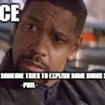 Denzel Face | MY FACE WHEN SOMEONE TRIES TO EXPLAIN SOME DUMB SHIT... -PHIL- | image tagged in denzel face | made w/ Imgflip meme maker