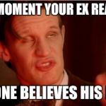 Lying ex | THAT MOMENT YOUR EX REALIZES NO ONE BELIEVES HIS LIES. | image tagged in liar | made w/ Imgflip meme maker