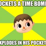 (Takes no damage) | POCKETS A TIME BOMB, EXPLODES IN HIS POCKET. | image tagged in bad luck villager | made w/ Imgflip meme maker