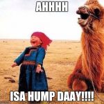 Hump day | AHHHH ISA HUMP DAAY!!!! | image tagged in hump day | made w/ Imgflip meme maker