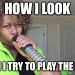 Glozell Kylie Jenner Lip Challenge | HOW I LOOK WHEN I TRY TO PLAY THE FLUTE | image tagged in glozell kylie jenner lip challenge | made w/ Imgflip meme maker