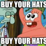tf2 trading in a nutshell


 | MAY I BUY YOUR HATS SIR? MAY I BUY YOUR HATS SIR? | image tagged in tf2 players | made w/ Imgflip meme maker