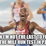 Small Moments Big Impact | WHEN I'M NOT THE LAST TO FINISH THE MILE RUN TEST IN P.E. | image tagged in running,yay | made w/ Imgflip meme maker