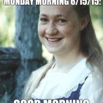 Dolezal | RACHEL DOLEZAL WALKS INTO THE OFFICE ON MONDAY MORNING 6/15/15: GOOD MORNING EVERYONE! | image tagged in dolezal | made w/ Imgflip meme maker