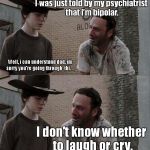Coral, im sorry about pesterin' ya with all the jokes and stuff. . . Well. . . i guess its ok dad I was just told by my psychiatrist that i’ | image tagged in memes,rick and carl,the walking dead | made w/ Imgflip meme maker