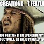 Featured | 38 CREATIONS    7 FEATURES I'M NOT CERTAIN IF I'M SPENDING MY TIME PRODUCTIVELY, OR I'M JUST REALLY BORED | image tagged in featured,imgflip | made w/ Imgflip meme maker