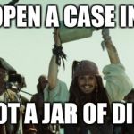 Jack Sparrow Jar of Dirt | WHEN I OPEN A CASE IN CS:GO... "I GOT A JAR OF DIRT!" | image tagged in jack sparrow jar of dirt,csgo,counterstrike | made w/ Imgflip meme maker