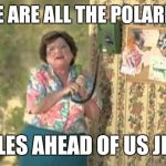 State Farm | WHERE ARE ALL THE POLARIS AT? 6 HOLES AHEAD OF US JIMMY | image tagged in state farm | made w/ Imgflip meme maker