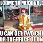 mcdonalds | WELCOME TO MCDONALD'S! YOU CAN GET TWO CHINS FOR THE PRICE OF ONE! | image tagged in mcdonalds | made w/ Imgflip meme maker