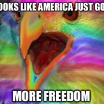 Rainbow Freedom Eagle | LOOKS LIKE AMERICA JUST GOT MORE FREEDOM | image tagged in rainbow freedom eagle | made w/ Imgflip meme maker