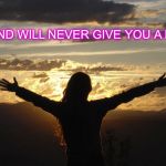 Positive | A NEGATIVE MIND WILL NEVER GIVE YOU A POSITIVE LIFE | image tagged in positive,inspirational | made w/ Imgflip meme maker