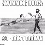 Grammar Lesson | SWIMMING RULES: #1 - DON'T DROWN | image tagged in grammar lesson | made w/ Imgflip meme maker