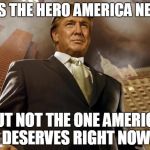 The not-so-slient protector  | HE IS THE HERO AMERICA NEEDS BUT NOT THE ONE AMERICA DESERVES RIGHT NOW | image tagged in donald trump | made w/ Imgflip meme maker