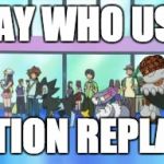 Action Replay | OKAY WHO USED ACTION REPLAY? | image tagged in scumbag,wtf pokemon? | made w/ Imgflip meme maker