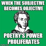 THE REASONING OF THE RHYME | WHEN THE SUBJECTIVE BECOMES OBJECTIVE POETRY'S POWER PROLIFERATES | image tagged in typical poet man,poetry,subjective,objective | made w/ Imgflip meme maker