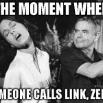 slap | THE MOMENT WHEN SOMEONE CALLS LINK, ZELDA | image tagged in slap,the legend of zelda | made w/ Imgflip meme maker