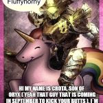 Crotas Unichorny | HI MY NAME IS CROTA, SON OF ORYX ( YEAH THAT GUY THAT IS COMING IN SEPTEMBER TO KICK YOUR BUTTS ).I´M A FULL TIME ALIEN GOD BUT IN MY SPARE | image tagged in crotas unichorny,crota,destiny,unicorns,rainbows,crotas end | made w/ Imgflip meme maker