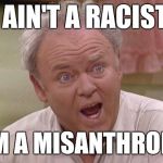Archie Bunker Meme Generator - Imgflip