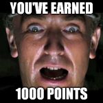 You've earned 1000 points | YOU'VE EARNED 1000 POINTS | image tagged in indiana jones nazi,1000points,freeadvizor | made w/ Imgflip meme maker