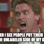 MY DISCS!!! | WHENEVER I SEE PEOPLE PUT THEIR THUMBS ON THE UNLABELED SIDE OF MY GAMES | image tagged in angry arnold,cd,dvd,games,game disc | made w/ Imgflip meme maker