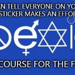 coexist | AS FAR AS I CAN TELL EVERYONE ON YOUR IGNORANT UNINFORMED STICKER MAKES AN EFFORT TO COEXIST... EXCEPT OF COURSE FOR THE FIRST LETTER | image tagged in coexist | made w/ Imgflip meme maker