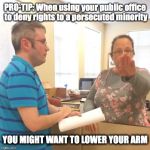 You Might Want to Lower Your Arm | PRO-TIP: When using your public office to deny rights to a persecuted minority YOU MIGHT WANT TO LOWER YOUR ARM | image tagged in kim davis nazi salute,kentucky,kim davis,marriage equality | made w/ Imgflip meme maker