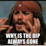 Jack Sparrow | WHY IS THE DIP ALWAYS GONE | image tagged in jack sparrow | made w/ Imgflip meme maker