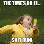 BUSH DID 9/11 | THE TIME'S 09:11... SHIT RUN! | image tagged in bubble girl | made w/ Imgflip meme maker
