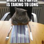 hungry cat | WHEN THE PRAYER IS TAKING TO LONG | image tagged in hungry cat | made w/ Imgflip meme maker