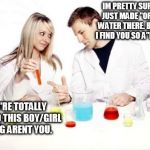 Pickup Professor | IM PRETTY SURE YOU JUST MADE "ORANGE" WATER THERE. BECAUSE I FIND YOU SO A"PEELING" YOU'RE TOTALLY NEW TO THIS BOY/GIRL THING ARENT YOU. | image tagged in memes,pickup professor | made w/ Imgflip meme maker