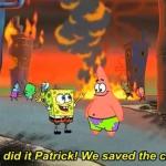 We Did it Patrick