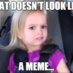 Unimpressed little girl Meme Generator - Imgflip