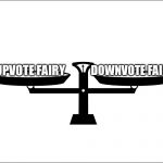 Upvote Downvote
Choose your side | UPVOTE FAIRY DOWNVOTE FAIRY | image tagged in balance | made w/ Imgflip meme maker