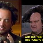 Giorgio v Londo | WHY DO I KEEP SEEING THIS POSER'S PICTURE? | image tagged in giorgio v londo | made w/ Imgflip meme maker