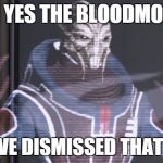 Ah Yes Reapers | AH YES THE BLOODMOON WE HAVE DISMISSED THAT CLAIM | image tagged in ah yes reapers | made w/ Imgflip meme maker