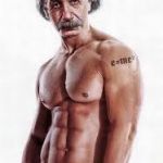 Buff Einstein | WHEN GIRLS WANT A SMART BUFF GUY | image tagged in buff einstein | made w/ Imgflip meme maker