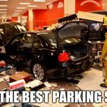 Target | GOT THE BEST PARKING SPOT | image tagged in target | made w/ Imgflip meme maker