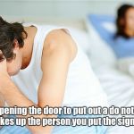 Loud Hotel Doors  | When opening the door to put out a do not disturb sign wakes up the person you put the sign out for. | image tagged in memes | made w/ Imgflip meme maker