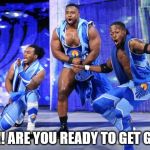 New Day | WOO!! ARE YOU READY TO GET GAY?!! | image tagged in new day | made w/ Imgflip meme maker