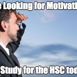 Man Looking | Me Looking for Motivation to Study for the HSC today | image tagged in man looking | made w/ Imgflip meme maker