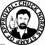 Imgflip has: | THEY DESERVE THIS... | image tagged in chuck norris stamp of approval,imgflip,this website is awesome | made w/ Imgflip meme maker