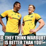 Pocock meme 1 | BRO, THEY THINK WARBURTON IS BETTER THAN YOU! | image tagged in pocock meme 1 | made w/ Imgflip meme maker