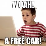 When you log onto you're email, and you get in first try | WOAH! A FREE CAR! | image tagged in when you log onto you're email and you get in first try | made w/ Imgflip meme maker
