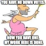 Downvote Fairy | YOU HAVE NO DOWN VOTES. NOW YOU HAVE ONE.  MY WORK HERE IS DONE. | image tagged in downvote fairy | made w/ Imgflip meme maker