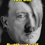                              Emo Downvoten Hitler | Ich ein Butthurten!! | image tagged in emo hitler,adolf hitler,hitler cat | made w/ Imgflip meme maker