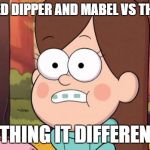 Welp, see ya'll in rehab | I WATCHED DIPPER AND MABEL VS THE FUTURE EVERY THING IT DIFFERENT NOW | image tagged in gravity falls - everything is different now | made w/ Imgflip meme maker